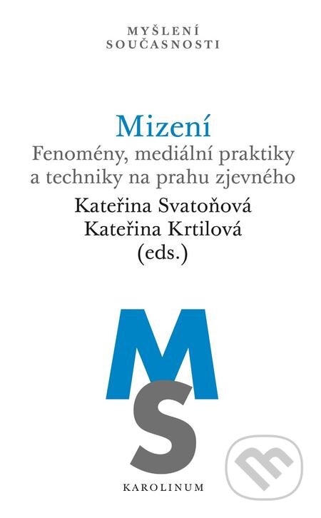 E-kniha: Mizení (Kateřina Krtilová). Karolinum, 2017 E-kniha: Mizení (Kateřina Krtilová). Karolinum, 2017