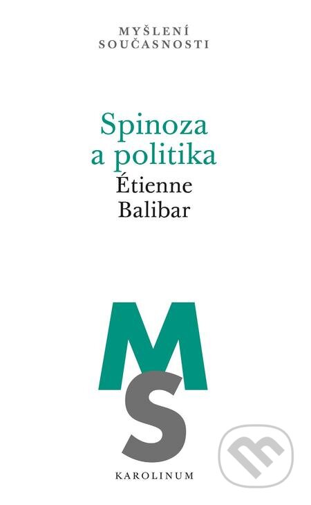 E-kniha: Spinoza a politika (Etienne Balibar). Karolinum, 2017 E-kniha: Spinoza a politika (Etienne Balibar). Karolinum, 2017