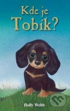 Kniha: Kde je Tobík? (Holly Webb). Nava, 2019 Kniha: Kde je Tobík? (Holly Webb). Nava, 2019