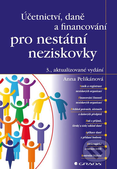 Kniha: Účetnictví, daně a financování pro nestátní neziskovky (Anna Pelikánová). Grada, 2018 Kniha: Účetnictví, daně a financování pro nestátní neziskovky (Anna Pelikánová). Grada, 2018