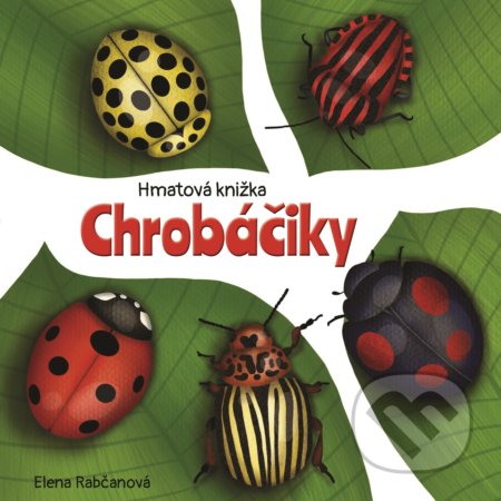 Kniha: Chrobáčiky (Elena Rabčanová). Fortuna Libri, 2019 Kniha: Chrobáčiky (Elena Rabčanová). Fortuna Libri, 2019