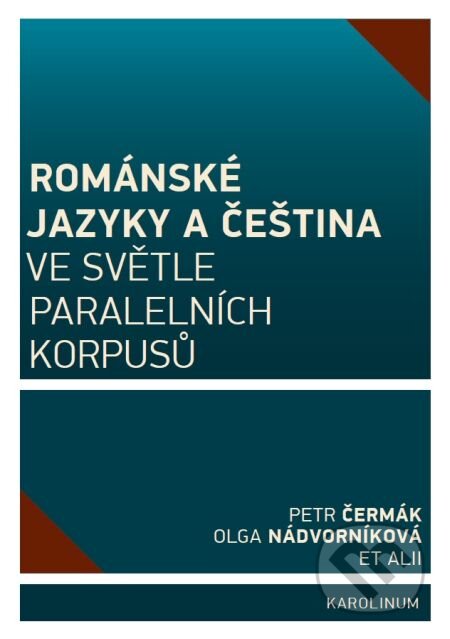 E-kniha: Románské jazyky a čeština ve světle paralelních korpusů (Olga Nádvorníková a Petr Čermák). Karolinum, 2016 E-kniha: Románské jazyky a čeština ve světle paralelních korpusů (Olga Nádvorníková a Petr Čermák). Karolinum, 2016