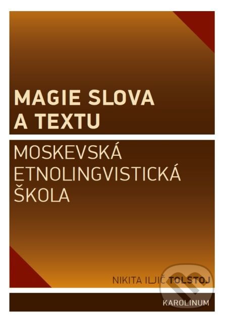 E-kniha: Magie slova a textu (Jana Bauerová a Nikita Iljič Tolstoj). Karolinum, 2016 E-kniha: Magie slova a textu (Jana Bauerová a Nikita Iljič Tolstoj). Karolinum, 2016