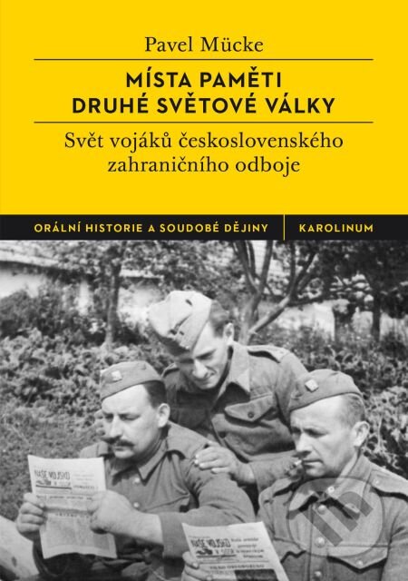 E-kniha: Místa paměti druhé světové války (Pavel Mücke). Karolinum, 2015 E-kniha: Místa paměti druhé světové války (Pavel Mücke). Karolinum, 2015