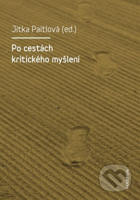 E-kniha: Po cestách kritického myšlení (Jitka Paitlová). Karolinum, 2015 E-kniha: Po cestách kritického myšlení (Jitka Paitlová). Karolinum, 2015
