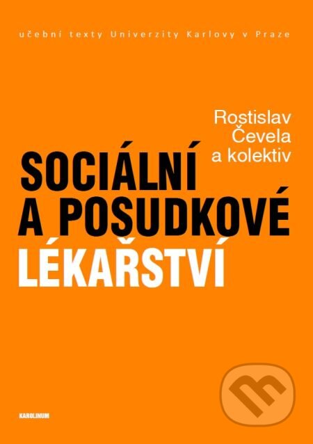 E-kniha: Sociální a posudkové lékařství (Rostislav Čevela a kolektiv). Karolinum, 2015 E-kniha: Sociální a posudkové lékařství (Rostislav Čevela a kolektiv). Karolinum, 2015