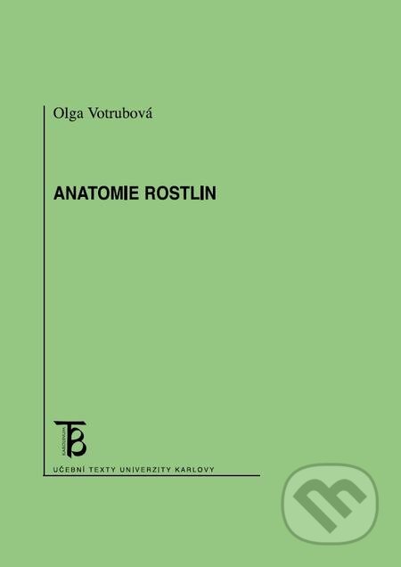 E-kniha: Anatomie rostlin (Olga Votrubová). Karolinum, 2017 E-kniha: Anatomie rostlin (Olga Votrubová). Karolinum, 2017