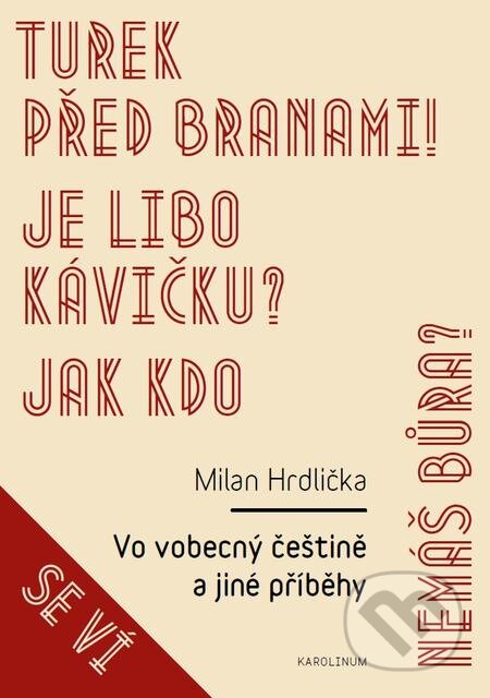 E-kniha: Vo vobecný češtině a jiné příběhy (Milan Hrdlička). Karolinum, 2016 E-kniha: Vo vobecný češtině a jiné příběhy (Milan Hrdlička). Karolinum, 2016