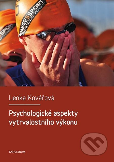Psychologické aspekty vytrvalostního výkonu - Lenka Kovářová, Karolinum, 2017