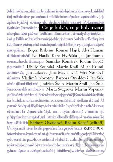 E-kniha: Co je bulvár, co je bulvarizace (Barbora Osvaldová). Karolinum, 2016 E-kniha: Co je bulvár, co je bulvarizace (Barbora Osvaldová). Karolinum, 2016