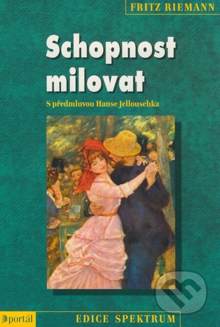 Kniha: Schopnost milovat (Fritz Riemann). Portál, 2009 Kniha: Schopnost milovat (Fritz Riemann). Portál, 2009