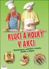 Kniha: Kluci a holky v akci (Irena Štěpanovová a Sergij Kubačenko). MAYDAY publishing, 2009 Kniha: Kluci a holky v akci (Irena Štěpanovová a Sergij Kubačenko). MAYDAY publishing, 2009