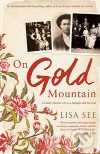 Kniha: On Gold Mountain (Lisa See). Bloomsbury, 2009 Kniha: On Gold Mountain (Lisa See). Bloomsbury, 2009