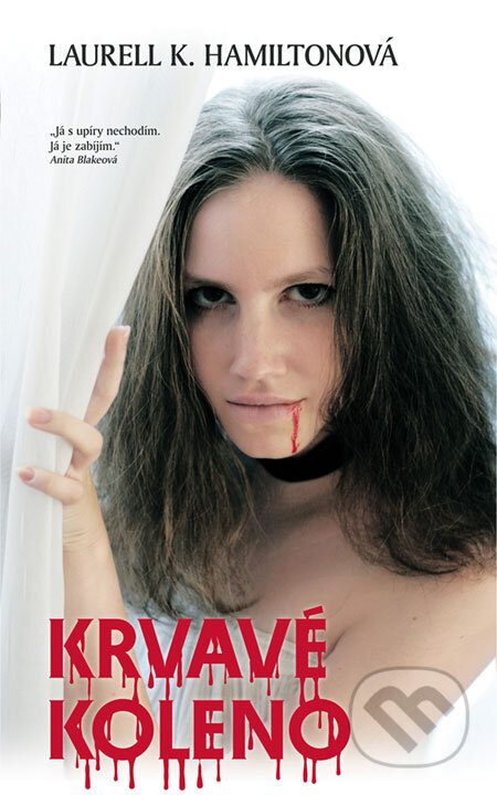 Kniha: Krvavé koleno (Laurell K. Hamiltonová). Triton, 2009 Kniha: Krvavé koleno (Laurell K. Hamiltonová). Triton, 2009
