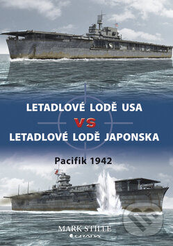 Kniha: Letadlové lodě USA vs letadlové lodě Japonska (Mark Stille). Grada, 2009 Kniha: Letadlové lodě USA vs letadlové lodě Japonska (Mark Stille). Grada, 2009