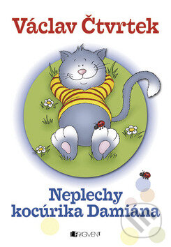 Kniha: Neplechy kocúrika Damiána (Václav Čtvrtek). Fragment, 2009 Kniha: Neplechy kocúrika Damiána (Václav Čtvrtek). Fragment, 2009