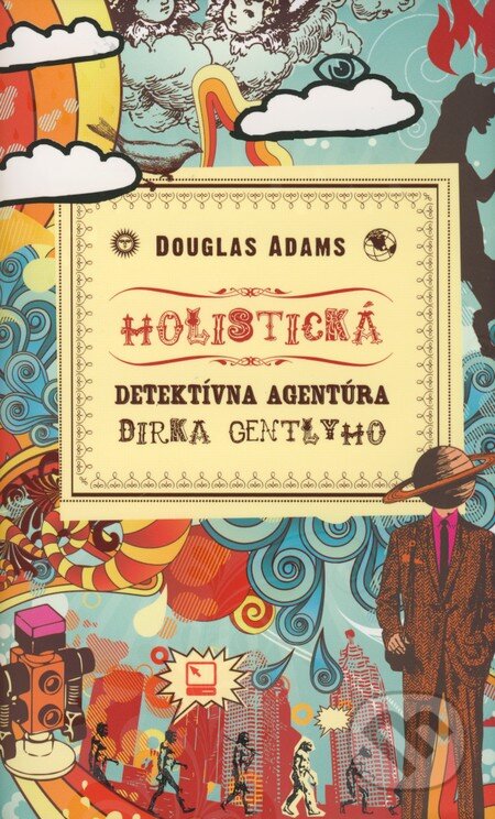 Kniha: Holistická detektívna agentúra Dirka Gentlyho (Douglas Adams). Slovart, 2009 Kniha: Holistická detektívna agentúra Dirka Gentlyho (Douglas Adams). Slovart, 2009