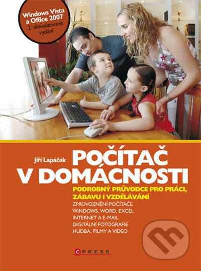 Kniha: Počítač v domácnosti (Jiří Lapáček). Computer Press, 2009 Kniha: Počítač v domácnosti (Jiří Lapáček). Computer Press, 2009