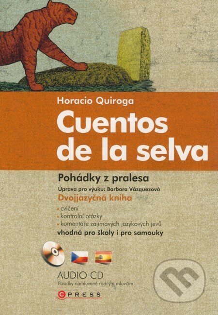 Kniha: Pohádky z pralesa (Horacio Quiroga). Computer Press, 2009 Kniha: Pohádky z pralesa (Horacio Quiroga). Computer Press, 2009