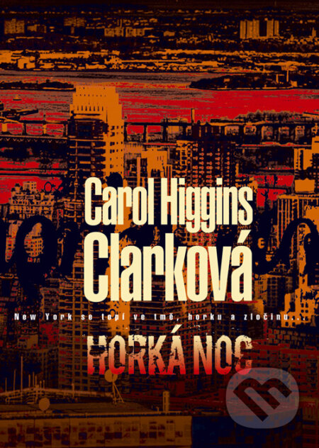 Kniha: Horká noc (Carol Higgins Clarková). BB/art, 2009 Kniha: Horká noc (Carol Higgins Clarková). BB/art, 2009