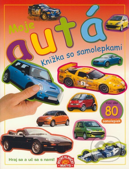 Kniha: Moje autá (Matys). Matys, 2009 Kniha: Moje autá (Matys). Matys, 2009