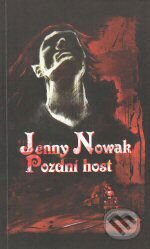 Kniha: Pozdní host (Jenny Nowak). Netopejr, 2008 Kniha: Pozdní host (Jenny Nowak). Netopejr, 2008