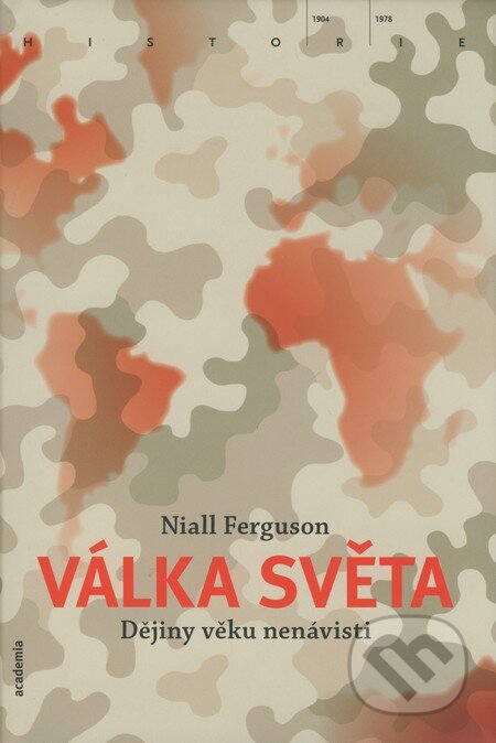 Kniha: Válka světa (Niall Ferguson). Academia, 2009 Kniha: Válka světa (Niall Ferguson). Academia, 2009