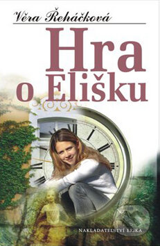 Kniha: Hra o Elišku (Věra Řeháčková). Nakladatelství Erika, 2009 Kniha: Hra o Elišku (Věra Řeháčková). Nakladatelství Erika, 2009