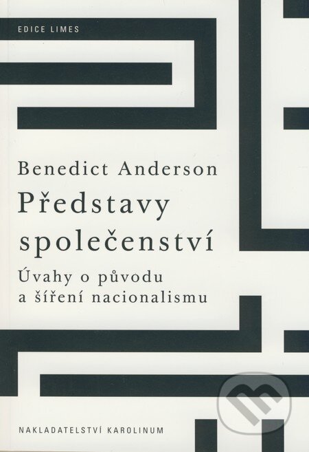 Kniha: Představy společenství (Benedict Anderson). Karolinum, 2008 Kniha: Představy společenství (Benedict Anderson). Karolinum, 2008