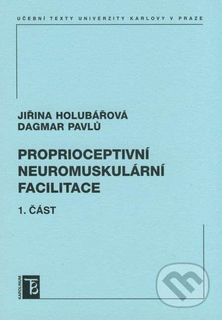 Kniha: Proprioceptivní neuromuskulární facilitace (1. část) (Dagmar Pavlů a Jiřina Holubářová). Karolinum, 2008 Kniha: Proprioceptivní neuromuskulární facilitace (1. část) (Dagmar Pavlů a Jiřina Holubářová). Karolinum, 2008