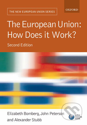 Kniha: The European Union: How Does it Work? (Alexander Stubb, Elizabeth Bomberg a John Peterson). Oxford University Press, 2008 Kniha: The European Union: How Does it Work? (Alexander Stubb, Elizabeth Bomberg a John Peterson). Oxford University Press, 2008
