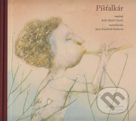 Kniha: Píšťalkár (Erik Jakub Groch). Občianske združenie Slniečkovo Kniha: Píšťalkár (Erik Jakub Groch). Občianske združenie Slniečkovo
