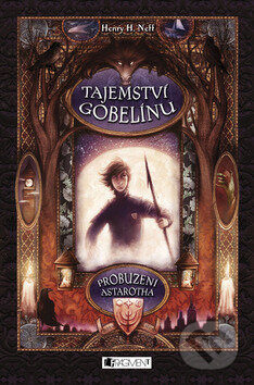 Kniha: Tajemství gobelínu 1 (Henry H. Neff). Nakladatelství Fragment, 2009 Kniha: Tajemství gobelínu 1 (Henry H. Neff). Nakladatelství Fragment, 2009
