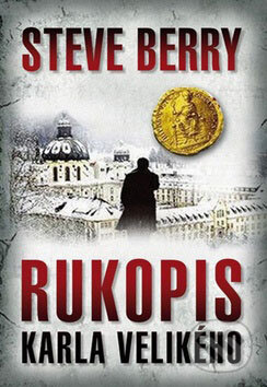 Kniha: Rukopis Karla Velikého (Steve Berry). Domino, 2009 Kniha: Rukopis Karla Velikého (Steve Berry). Domino, 2009