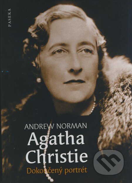 Kniha: Agatha Christie: Dokončený portrét (Andrew Norman). Paseka, 2009 Kniha: Agatha Christie: Dokončený portrét (Andrew Norman). Paseka, 2009