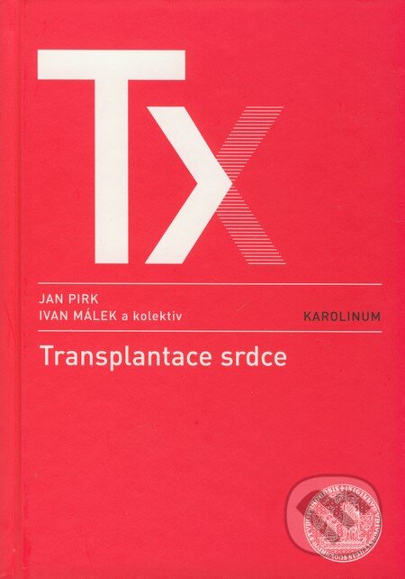 Kniha: Transplantace srdce (Jan Pirk, Ivan Málek a kolektív). Karolinum, 2008 Kniha: Transplantace srdce (Jan Pirk, Ivan Málek a kolektív). Karolinum, 2008