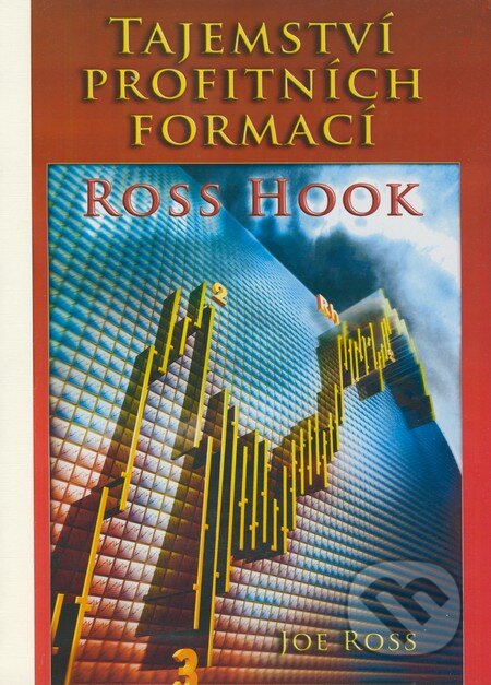 Kniha: Tajemství profitních formací Ross Hook (Joe Ross). Czechwealth, 2004 Kniha: Tajemství profitních formací Ross Hook (Joe Ross). Czechwealth, 2004