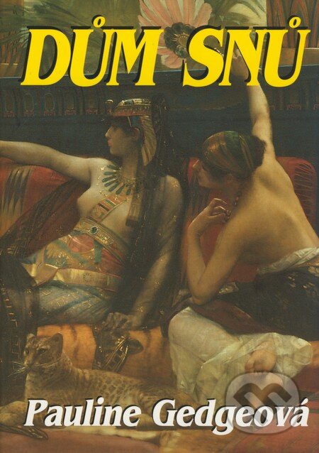 Kniha: Dům snů (Pauline Gedgeová). Perseus, 2000 Kniha: Dům snů (Pauline Gedgeová). Perseus, 2000