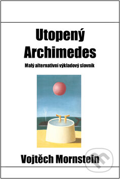 Kniha: Utopený Archimedes (Vojtěch Mornstein). Věra Nosková, 2003 Kniha: Utopený Archimedes (Vojtěch Mornstein). Věra Nosková, 2003