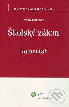 Kniha: Školský zákon (Pavla Katzová). ASPI, 2009 Kniha: Školský zákon (Pavla Katzová). ASPI, 2009