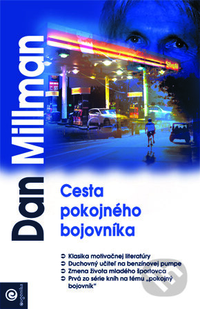 Kniha: Cesta pokojného bojovníka (Dan Millman). Eugenika, 2009 Kniha: Cesta pokojného bojovníka (Dan Millman). Eugenika, 2009