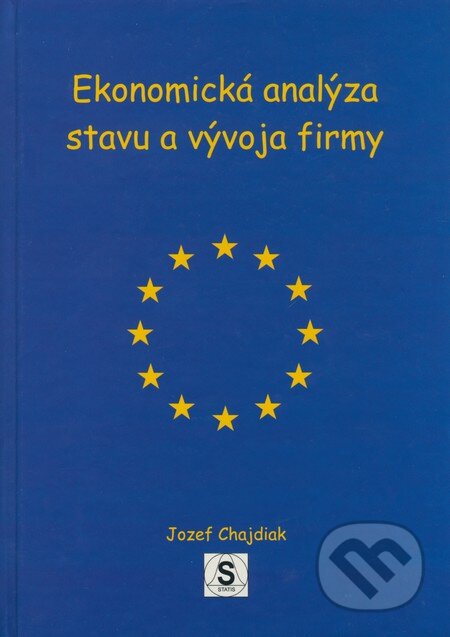 Kniha: Ekonomická analýza stavu a vývoja firmy (Jozef Chajdiak). Statis, 2004 Kniha: Ekonomická analýza stavu a vývoja firmy (Jozef Chajdiak). Statis, 2004