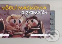 Kniha: Včelí mackovia a gramofón (Jiří Kahoun). Albatros SK, 2009 Kniha: Včelí mackovia a gramofón (Jiří Kahoun). Albatros SK, 2009