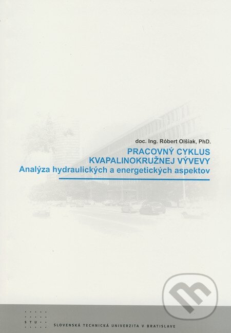 Kniha: Pracovný cyklus kvapalinokružnej vývevy (Róbert Olšiak). STU, 2009 Kniha: Pracovný cyklus kvapalinokružnej vývevy (Róbert Olšiak). STU, 2009
