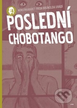 Kniha: Poslední chobotango (Džian Baban a Vojtěch Mašek). Crew, 2009 Kniha: Poslední chobotango (Džian Baban a Vojtěch Mašek). Crew, 2009