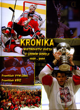 Kniha: Kronika mistrovství světa v ledním hokeji 1920 - 2005 (František Kříž a František Vyhlídal). Deus, 2006 Kniha: Kronika mistrovství světa v ledním hokeji 1920 - 2005 (František Kříž a František Vyhlídal). Deus, 2006