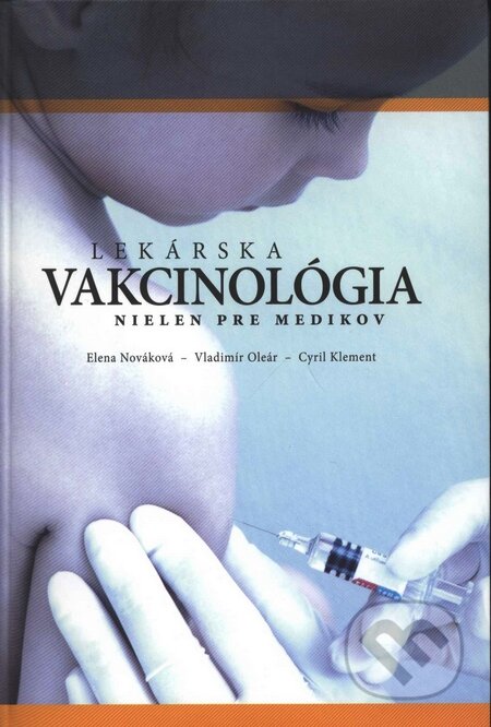 Kniha: Lekárska vakcinológia nielen pre medikov (Cyril Klement, Elena Nováková a Vladimír Oleár). PRO, 2007 Kniha: Lekárska vakcinológia nielen pre medikov (Cyril Klement, Elena Nováková a Vladimír Oleár). PRO, 2007