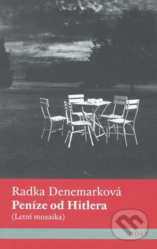 Kniha: Peníze od Hitlera (Radka Denemarková). Host, 2009 Kniha: Peníze od Hitlera (Radka Denemarková). Host, 2009