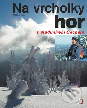 Kniha: Na vrcholky hor s Vladimírem Čechem (Marek Hýža). Česká televize, 2009 Kniha: Na vrcholky hor s Vladimírem Čechem (Marek Hýža). Česká televize, 2009