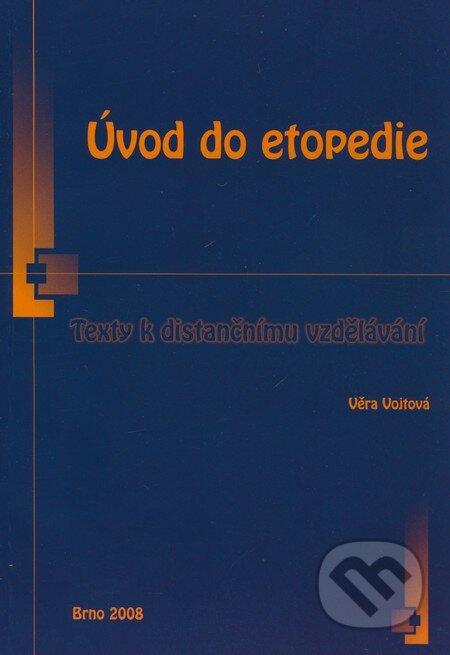 Kniha: Úvod do etopedie (Věra Vojtová). Paido, 2008 Kniha: Úvod do etopedie (Věra Vojtová). Paido, 2008